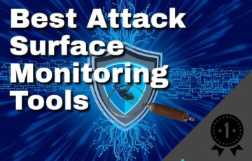 Best Attack Surface Monitoring Tools