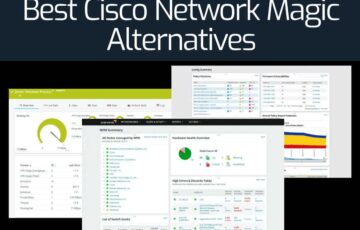 Best Cisco Network Magic Alternatives