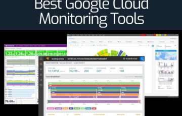 Best Google Cloud Monitoring Tools