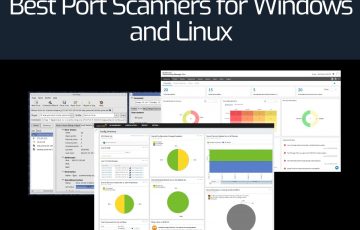 Best Port Scanners for Windows and Linux