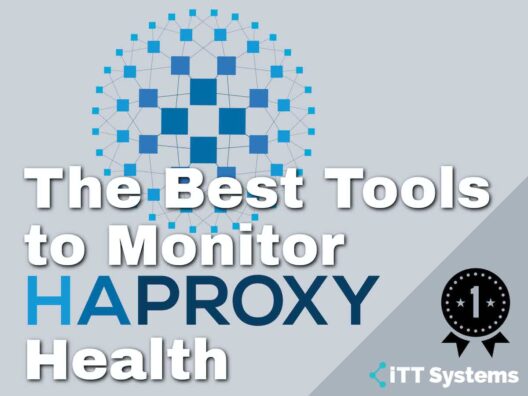 The Best Tools to Monitor HAProxy Health