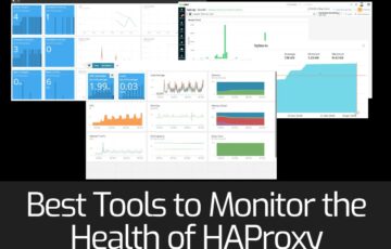 Best Tools to Monitor the Health of HAProxy