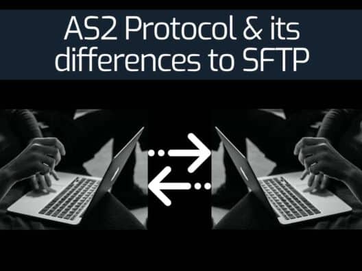 Guide to AS2 Protocol and its differences to SFTP