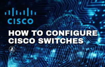 How to Configure Cisco Switches