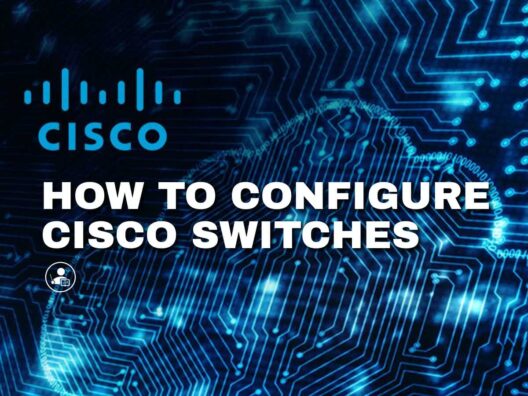 How to Configure Cisco Switches