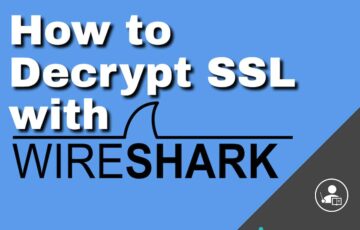 How to Decrypt SSL with Wireshark