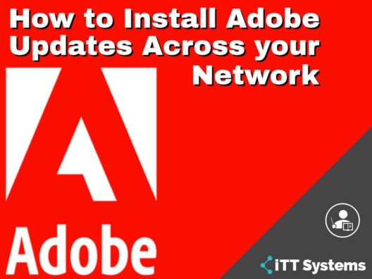 How to Install Adobe Updates Across your Network