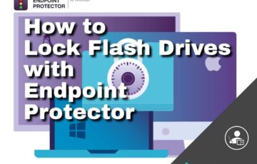 How to Lock Flash Drives with Endpoint Protector