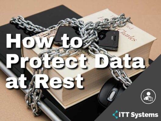 How to Protect Data at Rest