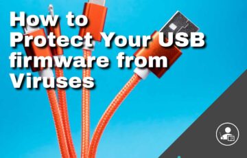 How to Protect Your USB firmware from Viruses